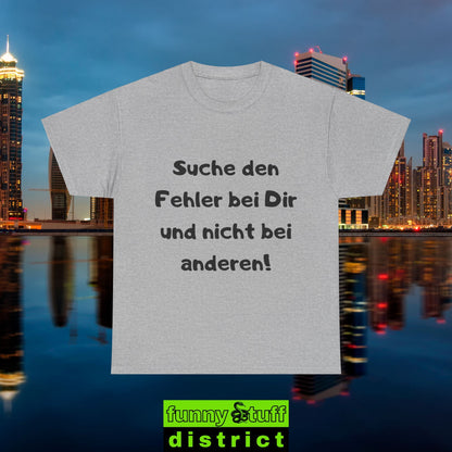 T-Shirt Baumwolle Motiv Suche den Fehler bei Dir von vorne in sportgrau
