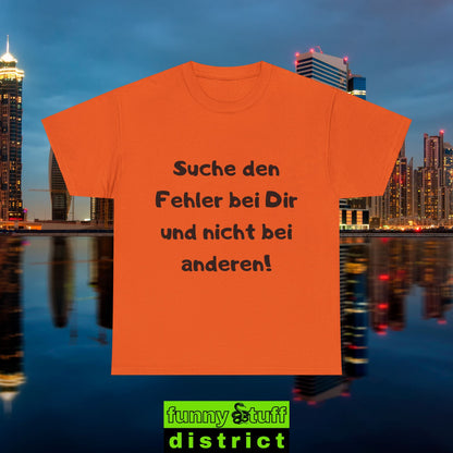 T-Shirt Baumwolle Motiv Suche den Fehler bei Dir von vorne in orange